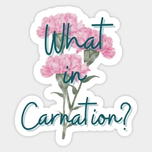 what in carnation flower pun Sticker